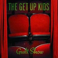 The Get Up Kids : Guilt Show
